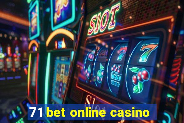 71 bet online casino